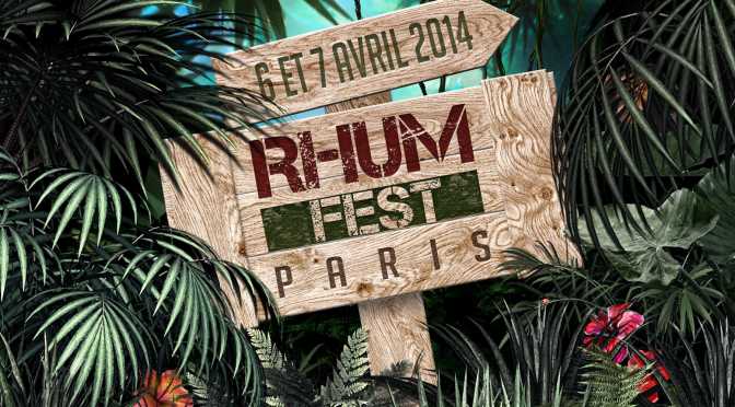 Rhum Fest Paris 2014 : Programme à  J -30