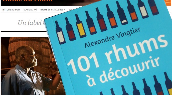 101 rhums à découvrir : Un guide à mettre entre toutes les mains