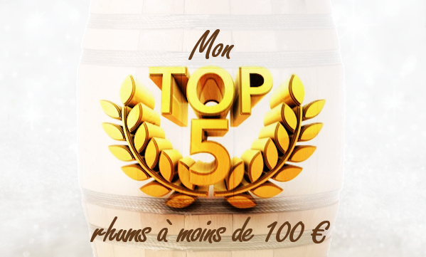 Mon Top 5 des rhums à s&rsquo;offrir pour un budget de 100€